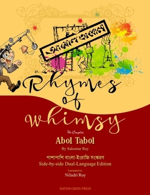 Rhymes of Whimsy - Abol Tabol Dual-Language Edition by Sukumar Ray