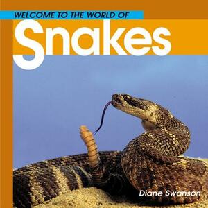 Welcome to the World of Snakes by Diane Swanson