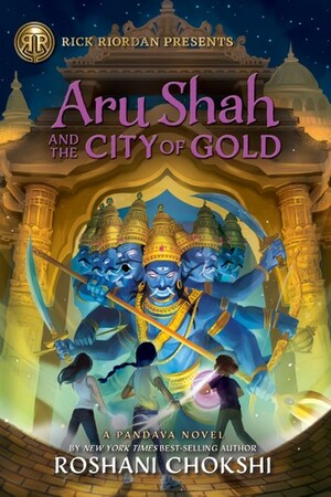 Aru Shah and the City of Gold by Roshani Chokshi