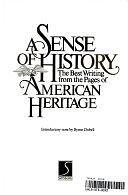 A Sense of History: The Best Writing from the Pages of American Heritage by American Heritage Dictionary