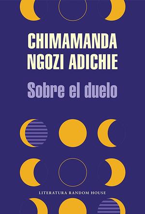 Sobre el duelo by Chimamanda Ngozi Adichie