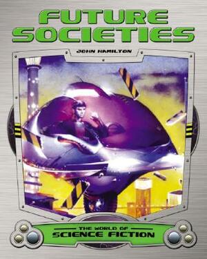Future Societies by John Hamilton