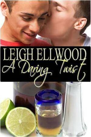 A Daring Twist by Leigh Ellwood