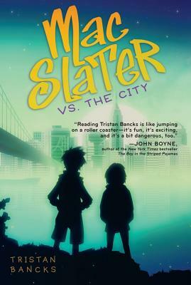 Mac Slater vs. the City by Tristan Bancks