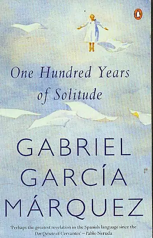 One Hundred Years of Solitude by Gabriel García Márquez