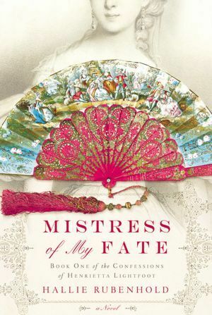 Mistress of My Fate by Hallie Rubenhold