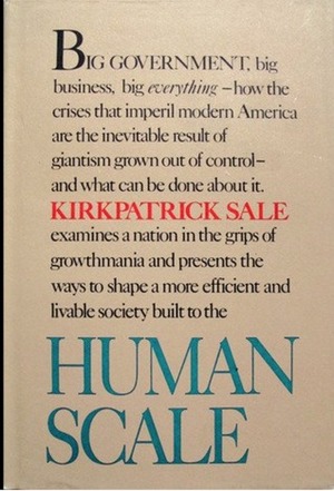 Human Scale by Kirkpatrick Sale