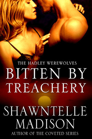 Bitten by Treachery by Shawntelle Madison