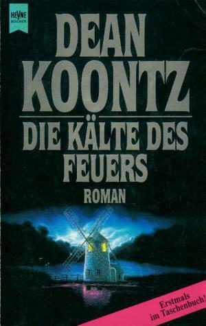 Die Kälte des Feuers by Dean Koontz