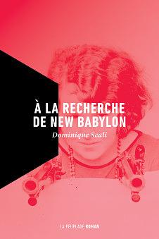 À la recherche de New Babylon by Dominique Scali