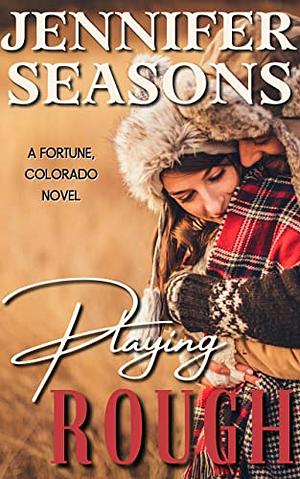 Playing Rough by Jennifer Seasons