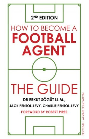 How to Become a Football Agent: The Guide by Erkut Söğüt