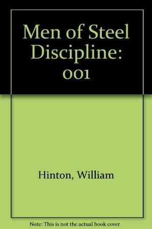 Men Of Steel Discipline: The Official Oral History Of Black American Pioneers In The Martial Arts by William Hinton