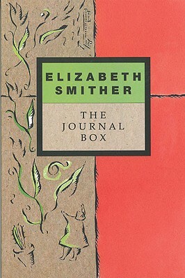 The Journal Box: The Journals of Writer Elizabeth Smither by Elizabeth Smither