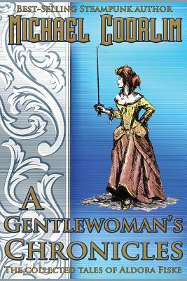 A Gentlewoman's Chronicles by Michael Coorlim