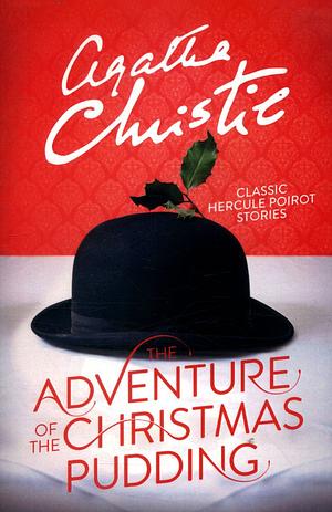 The Adventure of the Christmas Pudding by Agatha Christie