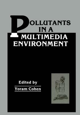 Pollutants in a Multimedia Environment by Yoram Cohen