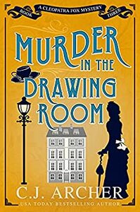 Murder in the Drawing Room by C.J. Archer