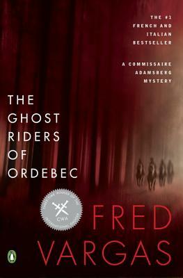 The Ghost Riders of Ordebec by Fred Vargas