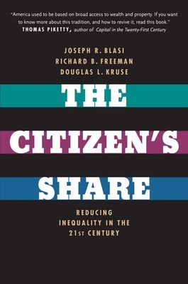 The Citizen's Share: Putting Ownership Back into Democracy by Joseph R. Blasi