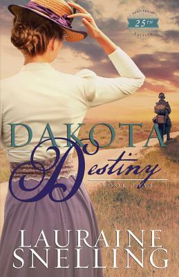 Dakota Destiny by Lauraine Snelling