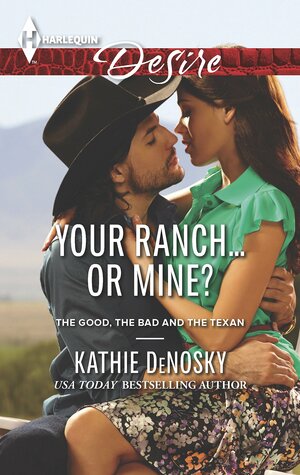 Your Ranch...Or Mine? by Kathie DeNosky