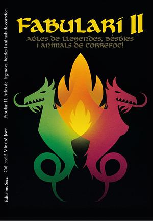 Fabulari II. Atles de llegendes, bèsties i animals de correfoc! by Ramona Solé, Ferran d'Armengol, Marga Balo, Alícia Gili