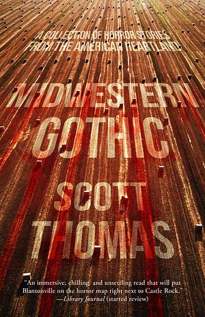 Midwestern Gothic by Scott Thomas