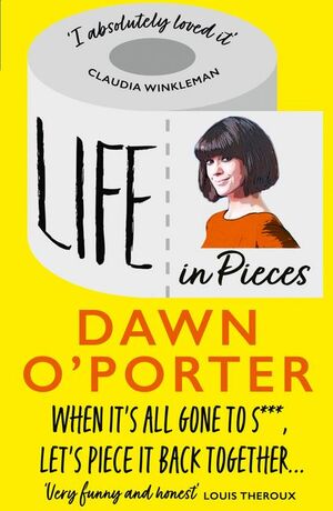 Life in Pieces by Dawn O'Porter