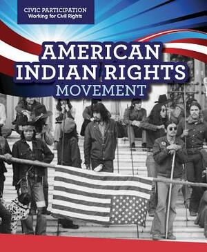 American Indian Rights Movement by Sarah Machajewski