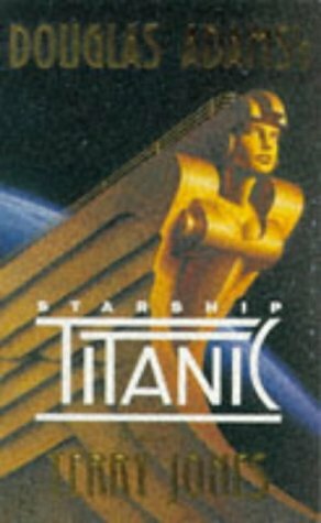 Douglas Adams' Starship Titanic by Terry Jones