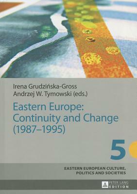 Eastern Europe: Continuity and Change (1987-1995) by 