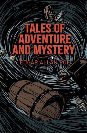 Tales of Adventure and Mystery by Edgar Allan Poe
