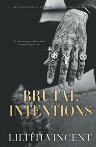 Brutal Intentions: A Standalone Mafia Enemies to Lovers Romance by Lilith Vincent