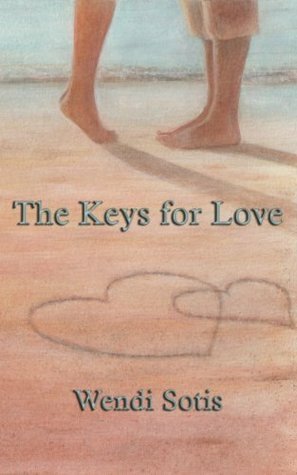 The Keys for Love by Wendi Sotis