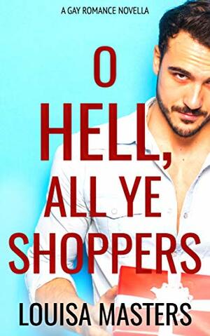 O Hell, All Ye Shoppers by Louisa Masters