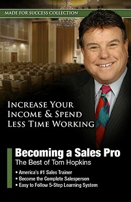 Becoming a Sales Pro: The Best of Tom Hopkins by Tom Hopkins