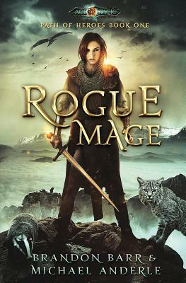 Rogue Mage: Age Of Magic - A Kurtherian Gambit Series by Michael Anderle, Brandon Barr