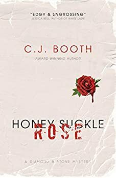 Honey Suckle Rose by C.J. Booth