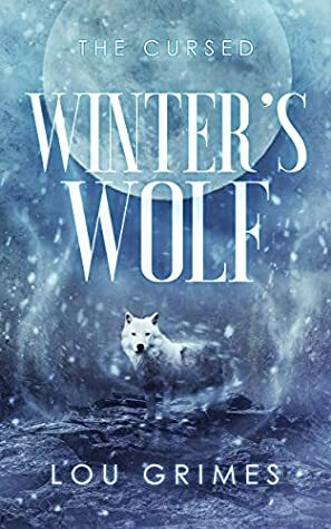 Winter's Wolf (The Cursed, #1) by Lou Grimes