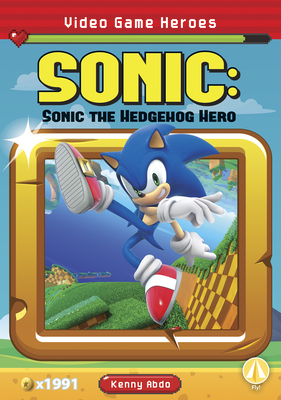 Sonic: Sonic the Hedgehog Hero by Kenny Abdo