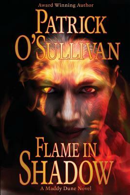 Flame in Shadow by Patrick O'Sullivan