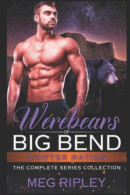 Werebears Of Big Bend: The Complete Series Collection by Meg Ripley