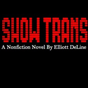 Show Trans by Elliott DeLine