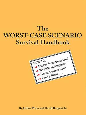 The Worst-Case Scenario Survival Handbook: Dating and Sex by Joshua Piven