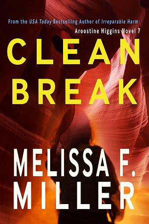 Clean Break by Melissa F. Miller, Melissa F. Miller