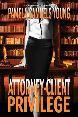 Attorney-Client Privilege by Pamela Samuels Young