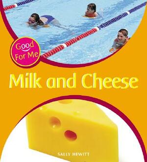 Milk and Cheese by Sally Hewitt