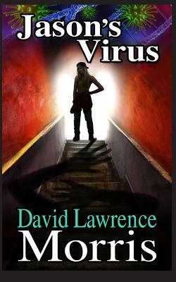 Jason's Virus by David Lawrence Morris