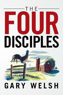 The Four Disciples by Gary Welsh